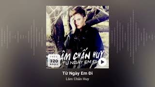 [ ALBUM VOL 12 ] TỪ NGÀY EM ĐI | LÂM CHẤN HUY | OFFICIAL ALBUM