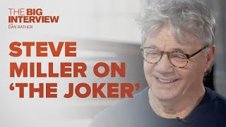 Steve Miller on ' The Joker' | The Big Interview