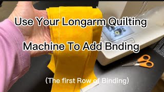 Add Binding On A Longarm Quilting Machine