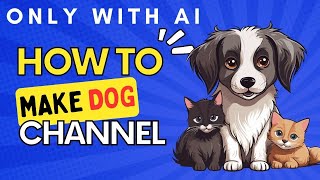 How To Make Dog YouTube automation Channel | Faceless YouTube Channel Ideas | Cash Cow Channel Ideas