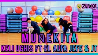 MUÑEKITA || Keli Uchis Ft El Alfa Jefe & JT || Zumba