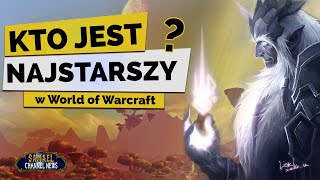 TOP5 Najstarszych postaci w World of Warcraft!