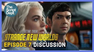 Star Trek: Strange New Worlds | Episode 7 Discussion