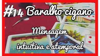 💎 #14« SÉRIE » MENSAGEM INTUITIVA e ATEMPORAL para seu dia ou seu momento atual #baralhocigano 💎