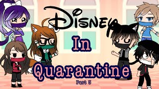 Disney Characters in Quarantine in Gacha Life Part 3