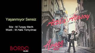 Attila Atasoy " Yaşanmıyor Sensiz "