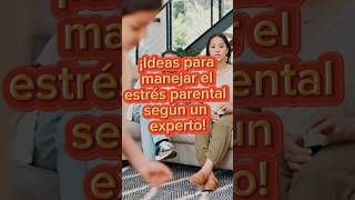 Ideas para mejorar el estrés parental #shorts #estres #estrés #padres #padresdefamilia