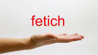 How to Pronounce fetich - American English