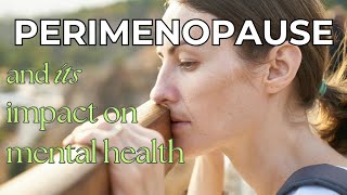 Unravel the Mystery of Perimenopause: Explore the Link Between Hormonal Changes and Mental Health