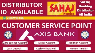 How to Join Sahaj Distributor | Banking Csp Distributor India | Axis Csp Assam Zero Blance Account |