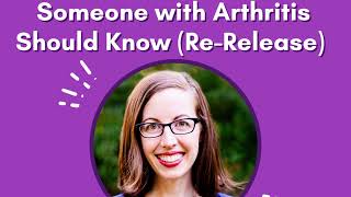 It’s not Just Joint Pain and 8 things Everyone who Loves Someone with Arthritis Should Know (Re-R...