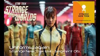 Uniforms...Again - Star Trek Strange New Worlds S02E04 - Strange New Trek Segment 06