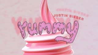 Yummy - Justin Bieber [Lyrics]