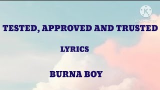 Burna Boy - Tested Approved & Trusted (Lyrics)