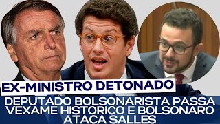 DEPUTADO BOLSONARISTA PASSA VEXAME HISTÓRICO E BOLSONARO ATACA SALLES