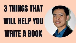 Three Things That Will Help You Write a Book