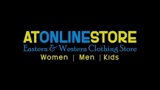 ATOnlineStore - Eastern & Western Clothing Store - Women | Men | Kids