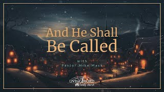 And He Shall Be Called