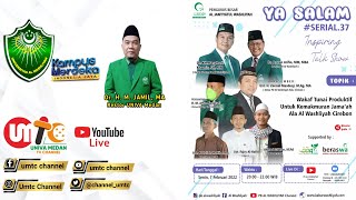 YA SALAM Series 37 Tema: WAKAF TUNAI PRODUKTIF UNTUK KEMAKMURAN JAMA'AH ALA AL WASHLIYAH CIREBON