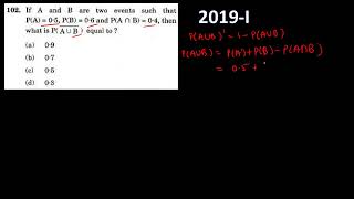 NDA 2019-I: If A and B are two events such that P(A) = 0.5, P(B) = 0.6 and P(A n B) = 0.4, THEN...