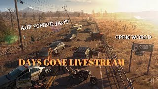 DAYS GONE | OPEN WORLD | ZOMBIES | HIER WERDEN ZOMBIES GEKILLT | LIVESTREAM DEUTSCH |