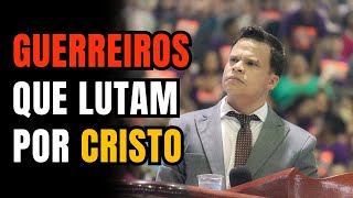 GUERREIROS DE CRISTO | Pr. Elizeu Rodrigues