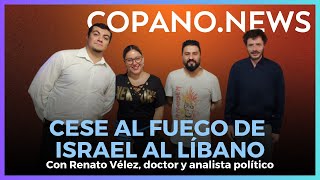 Renato Vélez conversó sobre el cese al fuego de Israel al Líbano #Copano.News