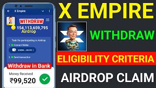 X Empire Airdrop Eligibility Criteria | X Empire Airdrop Claim And Withdraw | X Empire price