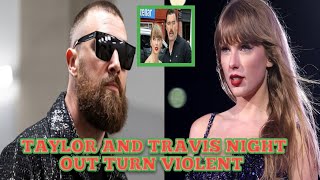 Breaking News: Taylor Swift And Travis Kelce's Date Night Takes A Dark Turn!