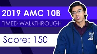 2019 AMC 10B Timed Walkthrough (150 Live Solve I REMEMBERED TOO MUCH)