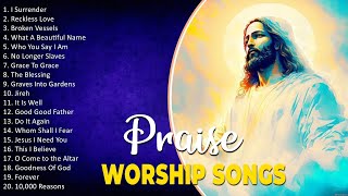 The Best Praise & Worship Songs Ever - Praise And Worship Songs - Worship Songs 2023 Playlist