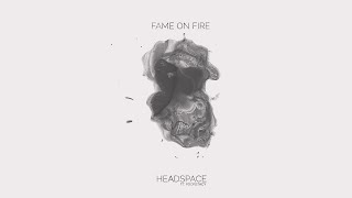 Fame On Fire - Headspace (Legendado em PT-BR)