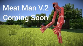 Minecraft addon. Meat Man V.2? Coming Soon