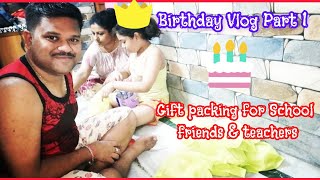 Birthday Vlog - EP 1 | Gift packing for School friends & teachers #vlog #birthday #birthdayvlog