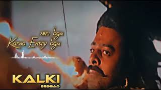 KARAN ENTRY 🔥🚩BGM - Kalki 2898 ad Movie ll #mahabharat #prabhas #nagashwin ll mnu bgm ll