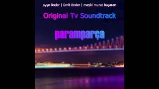 Nedensiz Ortaklık - Paramparça Original Tv Soundtrack | UNRELEASED