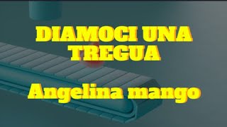 Angelina Mango - Diamoci una tregua feat. Bresh (Lyrics/testo)