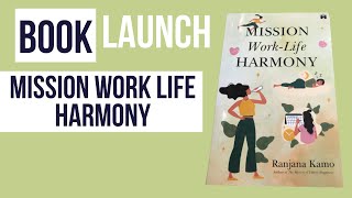 Mission Work Life Harmony Book Launch New Book