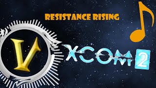 XCOM 2 Song: Resistance Rising