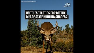 Use These Tactics for Better Out-of-State Hunting Success