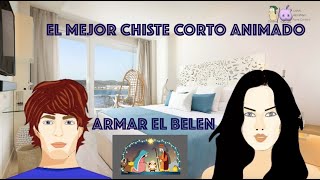 EL MEJOR CHISTE CORTO ANIMADO  - ARMAR EL BELÉN