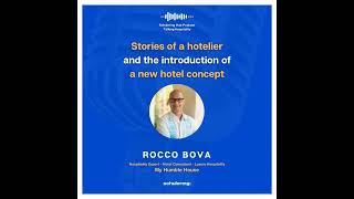 Ep14. Rocco Bova | Stories of a hotelier and the introduction of new hotel concept