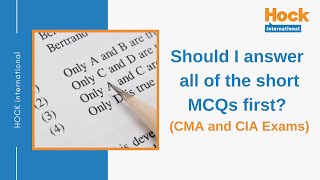 Should I answer all of the short MCQs first? CMA and CIA Exams