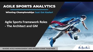 Agile Sports Framework Roles - The Architect and GM