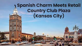 Spanish charm meets Retail - Country Club Plaza - Kansas City, MO