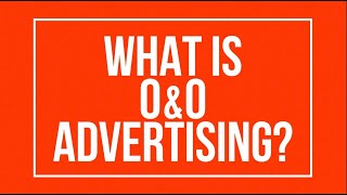 What Is O&O Advertising?