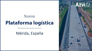 Azvi finaliza los trabajos en la nueva plataforma logística de Mérida