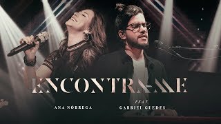 ENCONTRA-ME (AO VIVO) | Ana Nóbrega Feat. Gabriel Guedes