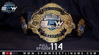 EPW Wrestling Episode 114 | BRAND NEW Championship NEW Challenges!