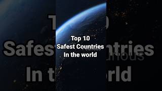 Top 10 safest countries in the world #countries #viral #shorts